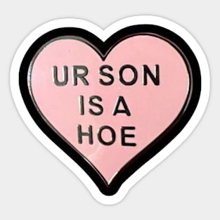 ur son is a hoe Sticker